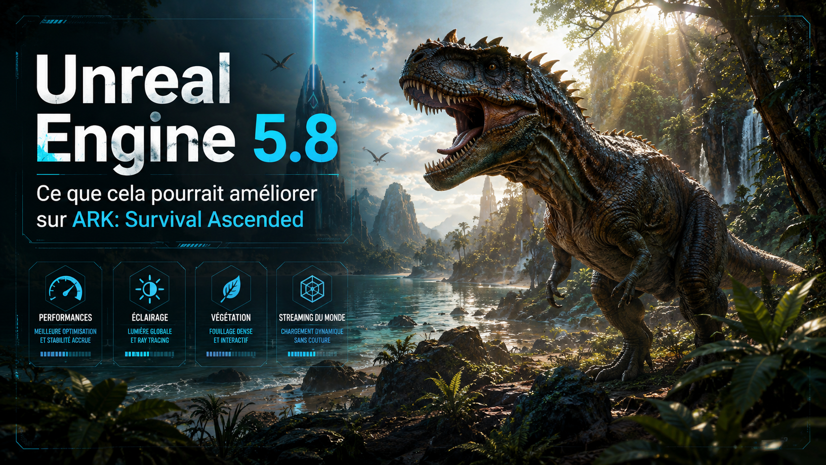 Unreal Engine 5.8 : ce que cette nouvelle version pourrait améliorer sur ARK: Survival Ascended